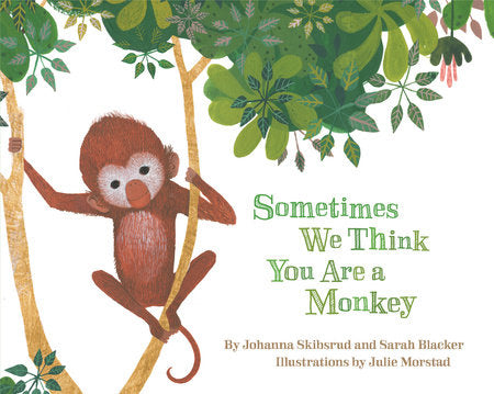 BOOKS Sometimes We Think You Are a Monkey – Puffling Sprout